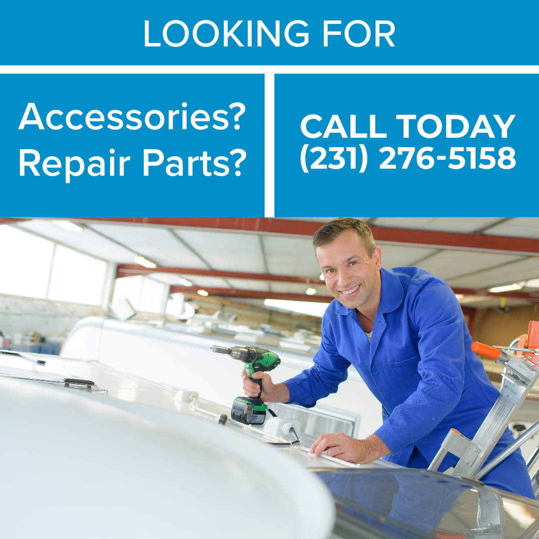 Looking for accessories or parts? Cherry Capital RV offers a large variety. Call today.